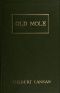 [Gutenberg 43423] • Old Mole / Being the Surprising Adventures in England of Herbert Jocelyn Beenham, M.A., Sometime Sixth-Form Master at Thrigsby Grammar School in the County of Lancaster